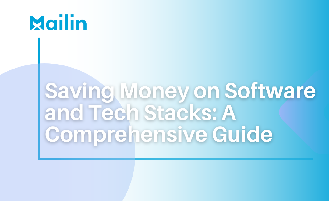 Saving Money on Software and Tech Stacks: A Comprehensive Guide