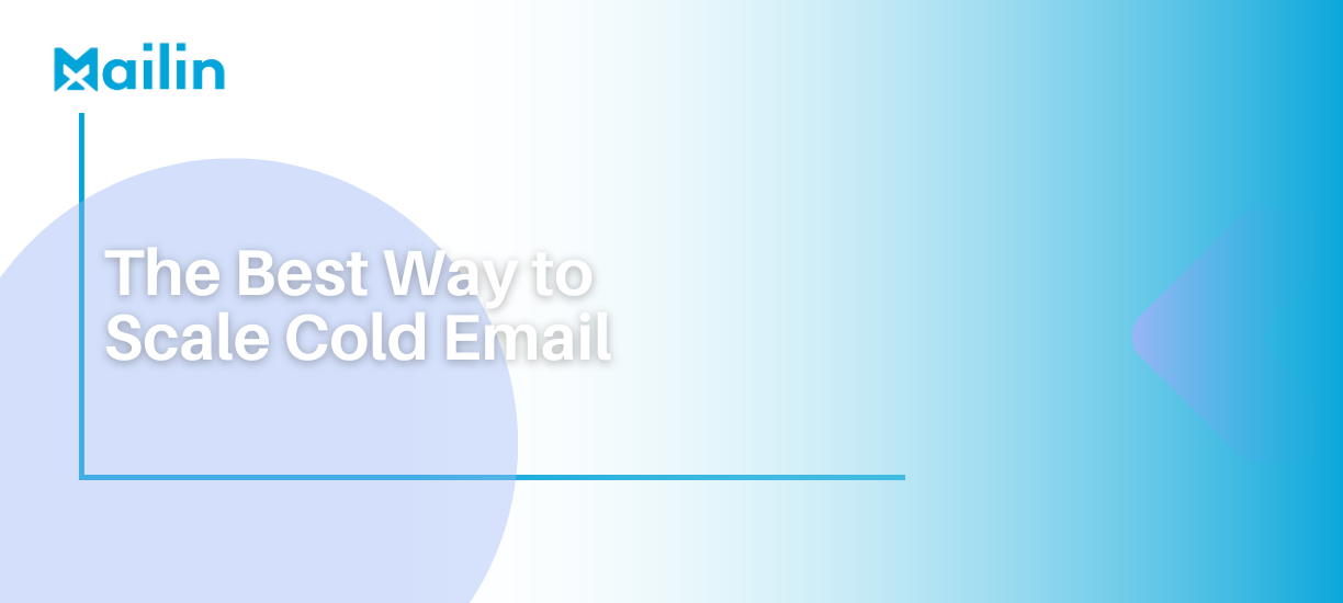 The Best Way to Scale Cold Email