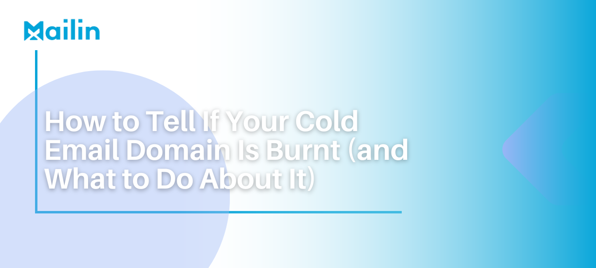 How to Tell If Your Cold Email Domain Is Burnt (and What to Do About It)