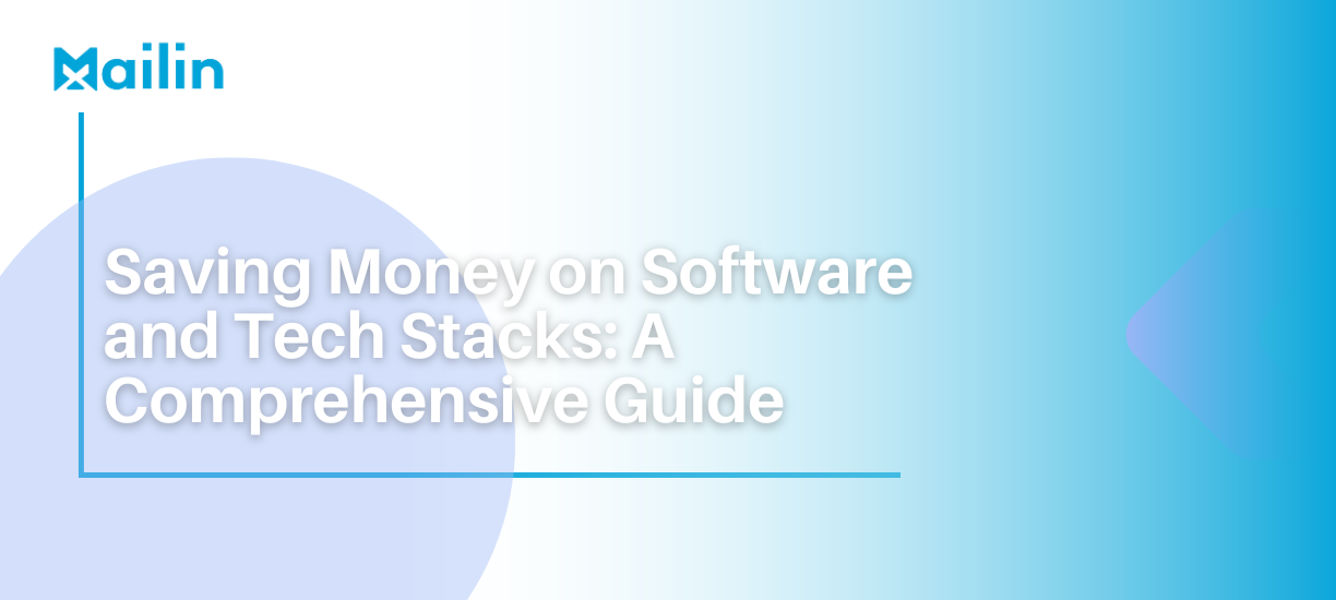 Saving Money on Software and Tech Stacks: A Comprehensive Guide