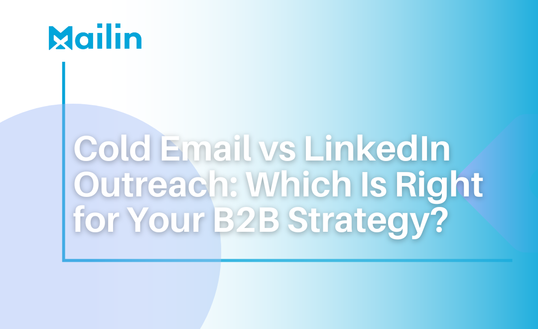 Cold Email vs LinkedIn Outreach: Which Is Right for Your B2B Strategy?